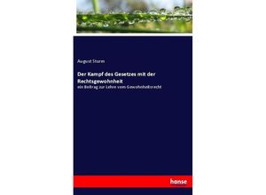 9783743415461 - Der Kampf des Gesetzes mit der Rechtsgewohnheit - August Sturm Kartoniert (TB)