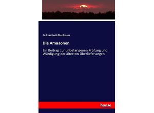 9783743415508 - Die Amazonen - Andreas David Mordtmann Kartoniert (TB)