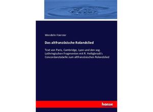 9783743415706 - Das altfranzösische Rolandslied - Wendelin Foerster Kartoniert (TB)