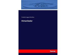 9783743415782 - Hirtenlieder - Friedrich August Werthes Kartoniert (TB)