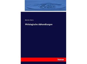9783743415959 - Philologische Abhandlungen - Martin Hertz Kartoniert (TB)