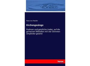 9783743416208 - Kirchengesänge - Hans Leo Hassler Kartoniert (TB) 9783743416208 - Kirchengesänge - Hans Leo Hassler Kartoniert (TB)
