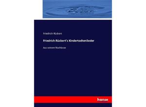 9783743416383 - Friedrich Rückerts Kindertodtenlieder - Friedrich Rückert Kartoniert (TB)