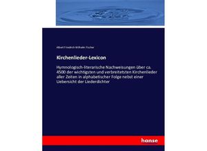 9783743416680 - Kirchenlieder-Lexicon - Albert Friedrich Wilhelm Fischer Kartoniert (TB)