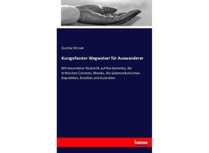 9783743416888 - Kurzgefasster Wegweiser für Auswanderer - Gustav Struve Kartoniert (TB)