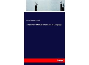 9783743417199 - A Teachers Manual of Lessons in Language - Horace Sumner Tarbell Kartoniert (TB)