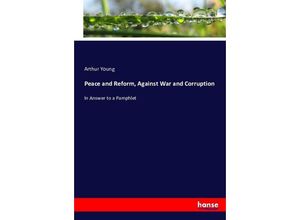 9783743418615 - Peace and Reform Against War and Corruption - Arthur Young Kartoniert (TB)