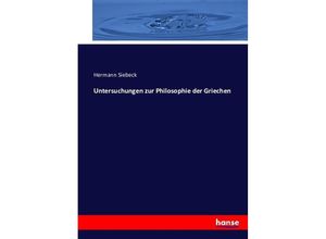 9783743419322 - Untersuchungen zur Philosophie der Griechen - Hermann Siebeck Kartoniert (TB)