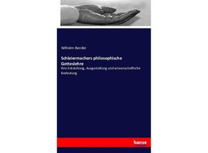 9783743419896 - Schleiermachers philosophische Gotteslehre - Wilhelm Bender Kartoniert (TB)