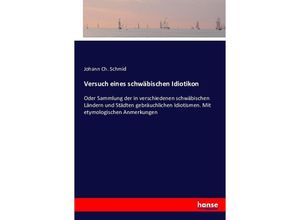 9783743420533 - Versuch eines schwäbischen Idiotikon - Johann Ch Schmid Kartoniert (TB)
