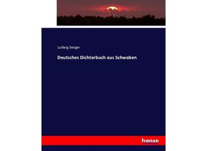 9783743421769 - Deutsches Dichterbuch aus Schwaben - Ludwig Seeger Kartoniert (TB)