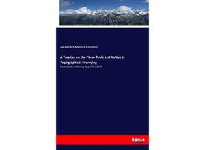 9783743421974 - A Treatise on the Plane-Table and Its Use in Topographical Surveying - Alexander Medina Harrison Kartoniert (TB)