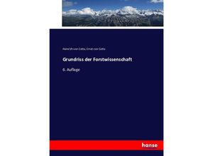 9783743422797 - Grundriss der Forstwissenschaft - Heinrich von Cotta Ernst von Cotta Kartoniert (TB)