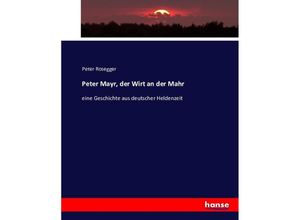 9783743424661 - Peter Mayr der Wirt an der Mahr - Peter Rosegger Kartoniert (TB)