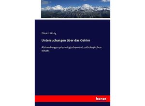 9783743425101 - Untersuchungen über das Gehirn - Eduard Hitzig Kartoniert (TB)