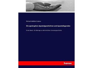 9783743425781 - Die apokryphen Apostelgeschichten und Apostellegenden - Richard Adelbert Lipsius Kartoniert (TB)