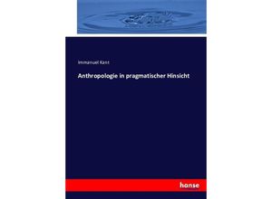 9783743425835 - Anthropologie in pragmatischer Hinsicht - Immanuel Kant Kartoniert (TB)