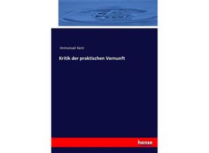 9783743425859 - Kritik der praktischen Vernunft - Immanuel Kant Kartoniert (TB)