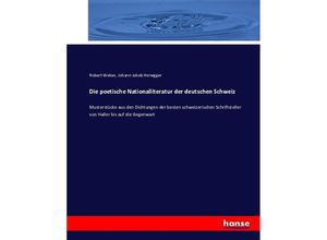 9783743426955 - Die poetische Nationalliteratur der deutschen Schweiz - Robert Weber Johann Jakob Honegger Kartoniert (TB)