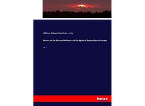 9783743427525 - History of the Rise and Influence of the Spirit of Rationalism in Europe - William Edward Hartpole Lecky Kartoniert (TB)