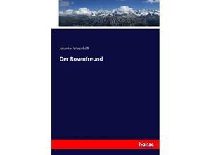 9783743427914 - Der Rosenfreund - Johannes Wesselhöft Kartoniert (TB)