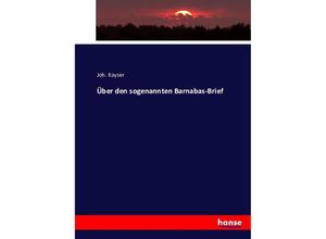 9783743427990 - Über den sogenannten Barnabas-Brief - Joh Kayser Kartoniert (TB)