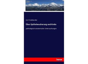 9783743429666 - Über Epithelwucherung und Krebs - Carl Friedlaender Kartoniert (TB)