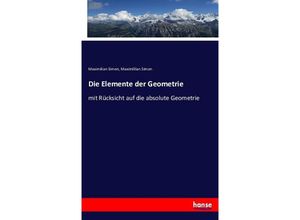 9783743429963 - Die Elemente der Geometrie - Maximilian Simon Maximillian Simon Kartoniert (TB)