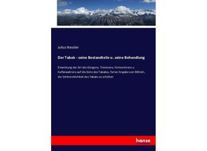 9783743430396 - Der Tabak - seine Bestandteile u seine Behandlung - Julius Nessler Kartoniert (TB)