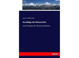 9783743430600 - Grundlage des Naturrechts - Johann Gottlieb Fichte Kartoniert (TB)