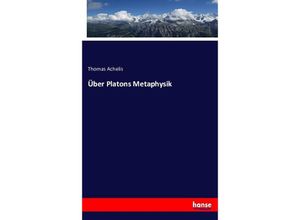 9783743430822 - Über Platons Metaphysik - Thomas Achelis Kartoniert (TB)