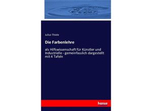 9783743431836 - Die Farbenlehre - Julius Thiele Kartoniert (TB)