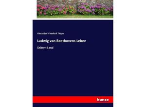 9783743432154 - Ludwig van Beethovens Leben - Alexander Wheelock Thayer Kartoniert (TB)