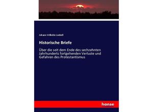 9783743432598 - Historische Briefe - Johann Wilhelm Loebell Kartoniert (TB)