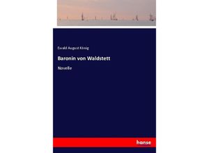 9783743432628 - Baronin von Waldstett - Ewald August König Kartoniert (TB)