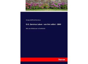 9783743433113 - GG Gervinus Leben - von ihm selbst - 1860 - Georg Gottfried Gervinus Kartoniert (TB)