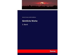 9783743433274 - Sämtliche Werke - Heinrich Heine Gottfried Becker Kartoniert (TB)