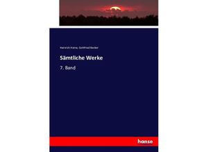 9783743433298 - Sämtliche Werke - Heinrich Heine Gottfried Becker Kartoniert (TB)