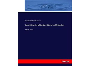 9783743433861 - Geschichte der bildenden Künste im Mittelalter - Karl Julius Ferdinand Schnaase Kartoniert (TB)