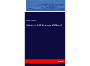 9783743434004 - Beiträge zur Kritik des grossen Wolfdietrich - Oskar Jänicke Kartoniert (TB)