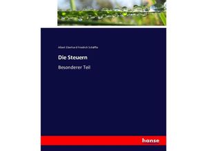 9783743434370 - Die Steuern - Albert Eberhard Friedrich Schäffle Kartoniert (TB)