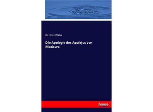 9783743434981 - Die Apologie des Apulejus von Madaura - Fritz Weiss Kartoniert (TB)