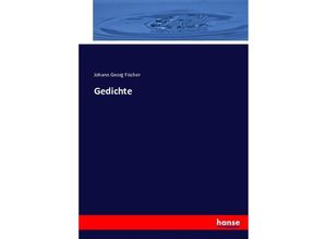 9783743435162 - Gedichte - Johann Georg Fischer Kartoniert (TB)