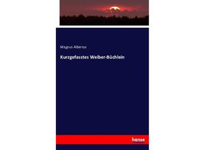 9783743435865 - Kurzgefasstes Weiber-Büchlein - Albertus Magnus Kartoniert (TB)