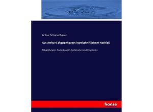 9783743436039 - Aus Arthur Schopenhauers handschriftlichem Nachlaß - Arthur Schopenhauer Kartoniert (TB)