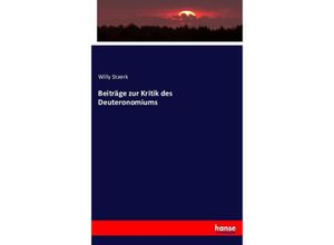 9783743436183 - Beiträge zur Kritik des Deuteronomiums - Willy Staerk Kartoniert (TB)