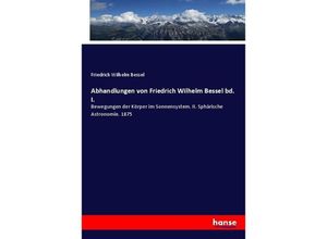 9783743436282 - Abhandlungen von Friedrich Wilhelm Bessel bd I - Friedrich Wilhelm Bessel Kartoniert (TB)