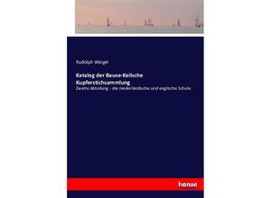 9783743436527 - Katalog der Bause-Keilsche Kupferstichsammlung - Rudolph Weigel Kartoniert (TB)