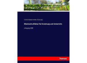9783743438446 - Rheinische Blätter für Erziehung und Unterricht - Friedrich A W Diesterweg Kartoniert (TB) 9783743438446 - Rheinische Blätter für Erziehung und Unterricht - Friedrich A W Diesterweg Kartoniert (TB)
