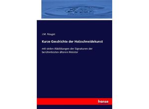 9783743438613 - Kurze Geschichte der Holzschneidekunst - J M Rouget Kartoniert (TB)